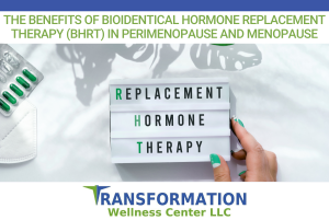The Benefits of Bioidentical Hormone Replacement Therapy (bHRT) in Perimenopause and Menopause